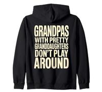 Grandpas With Pretty Granddaughters Don't Play Around Humor Zip Hoodie