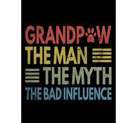 Grandpaw Man Myth Bad Influence Grandpa Dog Friend 5289 Notebook: Notebook Blank Lined Journal - 8.5 x 11 in