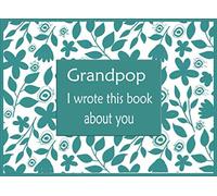 Grandpop i wrote this book about you: Fill in blank prompted book with what you love about your Grandpop , This unique personalised book is perfect ... , Grandparents day , Christmas day from kids