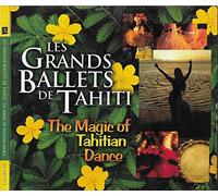 Grands Ballets De Tahiti - Magic of Polynesian Dance (Dig)