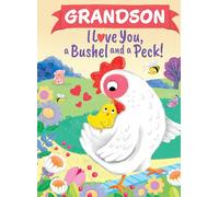 Grandson I Love You, a Bushel and a Peck!
