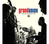 Grandunion - Through the Green Fuse