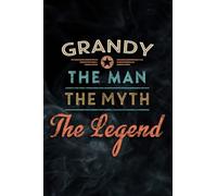 Grandy The Man The Myth The Legend Grandpa Father Day Gift Pretty Notebook Planner: Grandy, Notebook Small Pocket Notepads for School Office Home Travel Gift Supplies,Daily
