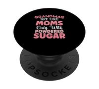 Granny Grandmas Are Like Moms Only With Powdered Sugar Mimi PopSockets Adhesive PopGrip