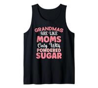 Granny Grandmas are Like Moms Only with Powdered Sugar Mimi Tank Top