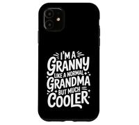 Granny Like A Normal Grandma Much Cooler Grandmother Case for iPhone 11