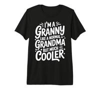 Granny Like A Normal Grandma Much Cooler Grandmother Premium T-Shirt