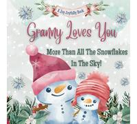 Granny Loves You More Than All The Snowflakes In The Sky!: Granny Loves Me! A story of generational love!