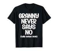 Granny Never Says No Take Notes Mom Funny Grandkid Kids T-Shirt