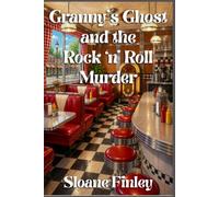 Granny’s Ghost and the Rock ‘n’ Roll Murder: 27 (Ghostly Gumshoe Cozy Mysteries)