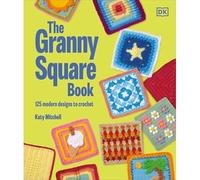 Granny Square Book : 125 Modern Designs to Crochet - NEW Katy Mitchell 2025