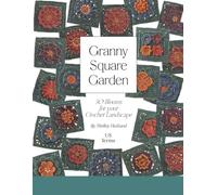 Granny Square Garden US Terms Edition: 50 Blooms for Your Crochet Landscape