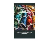 Granny Stitch Blankets: Simple Patterns and Step-by-Step Instructions