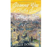 Granny Was a Buffer Girl: Carnegie-winner from bestselling children’s book author Berlie Doherty