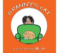 Granny's Cat: Tilly Tales Book 3: Children's Funny Picture Book