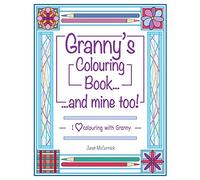 Granny's Colouring Book...and mine too!: I Love Colouring With Granny