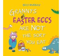 Granny's Easter Eggs Are Not the Sort You Eat: a funny book about Easter for children age 2 - 7 years: 5 (Granny's Blunders)