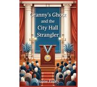 Granny's Ghost and the City Hall Strangler: 16 (Ghostly Gumshoe Cozy Mysteries)