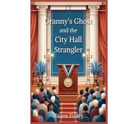 Granny's Ghost and the City Hall Strangler (16) (Ghostly Gumshoe Cozy Mysteries)