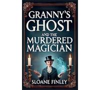 Granny's Ghost and the Murdered Magician (8) (Ghostly Gumshoe Cozy Mysteries)