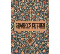 Granny's kitchen : Free cookies, hugs & kisses: Blank recipe journal for grandmothers