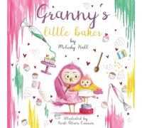 Granny's Little Baker: Rhyming book for Little Bakers 0-7 | Timeless, beautifully illustrated storybook for Grandma / Granny / nana and Grandchildren
