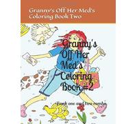 'Granny's Off Her Med's' Coloring Book #2: Book one and two combo