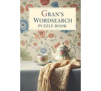 Gran's Wordsearch Puzzle Book: Large Print, Grandmother, Gran gift, Grandparent, Mother's Day, Birthday, Christmas, Stocking Stuffer, Paperback, 22 Puzzles, 6x9