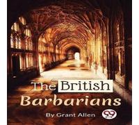 Grant Allen The British Barbarians Paperback Book Grant Allen Multicolor