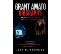 Grant Amato Biography: From Online Desire to Family Bloodshed