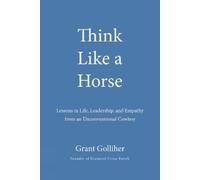 Grant Golliher Think Like a Horse (Hardback)