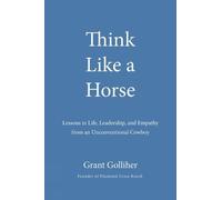 Grant Golliher Think Like a Horse (Hardback)