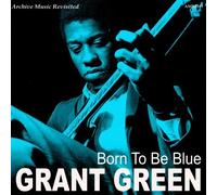 Grant Green - Born To Be Blue - New Vinyl Record - 21 - O600z