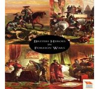 Grant James BRITISH HEROES IN FOREIGN WARS or The Cavaliers of Fortune Grant James Multicolor