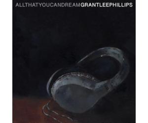 Grant-Lee Phillips - All That You Can Dream - Vinyl Record 12 Album - - C600z