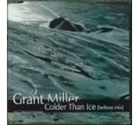Grant Miller - Colder Than Ice '99