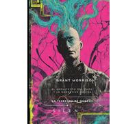 GRANT MORRISON: El Arquitecto del Caos y la Narrativa Mágica (Illuminati)