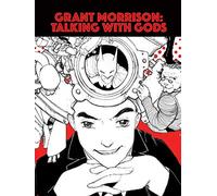 Grant Morrison: Talking With Gods