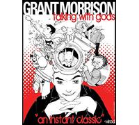 Grant Morrison: Talking With Gods