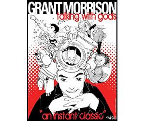 Grant Morrison: Talking With Gods