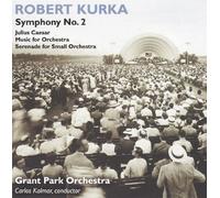 Grant Park Orchestra - Kurka - Orchestral Works, Symphony No 2