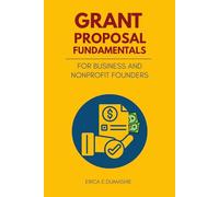 Grant Proposal Fundamentals for Business and Nonprofit Founders