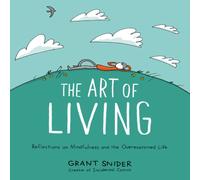 Grant Snider Art of Living: Reflections on Mindfulness & the Overexamined Grant Snider Multicolor