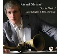 Grant Stewart - Plays the music of Ellington & Strayhorn