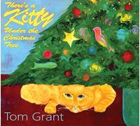 Grant, Tom - There's A Kitty Under The Christmas Tree