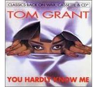 Grant, Tom - You Hardly Know Me