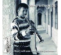 Grant Watson Jr - Don't Sell Your Soul to the Junkman (UK Import)