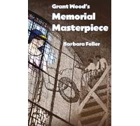 Grant Wood's Memorial Masterpiece