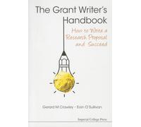 Grant Writer's Handbook, The: How To Write A Research Proposal And Succeed