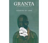Granta 136 : Legacies of Love
